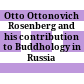Otto Ottonovich Rosenberg and his contribution to Buddhology in Russia