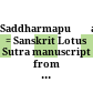 Saddharmapuṇḍarīkasūtram : = Sanskrit Lotus Sutra manuscript from the Asiatic Society, Kolkata (No. 4079) : romanized text = Korukata Ajia kyōkai shozō bonbun hokekyō shahon (No. 4079) : rōmaji ban