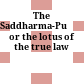 The Saddharma-Puṇḍarīka : or the lotus of the true law
