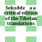 Sekoddeśa : a critical edition of the Tibetan translations