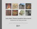 Early West Tibetan Buddhist monuments : architecture, art, history and texts