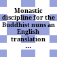 Monastic discipline for the Buddhist nuns : an English translation of the Chinese text of the Mahāsāṃghika-Bhikṣuṇi-Vinaya