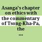Asanga's chapter on ethics : with the commentary of Tsong-Kha-Pa, the basic path to awakening, the complete Bodhisattva