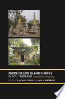Buddhist and Islamic Orders in Southern Asia : Comparative Perspectives /