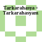 = तर्करहस्यम्<br/>Tarkarahasya : = Tarkarahasyam
