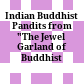 Indian Buddhist Pandits from "The Jewel Garland of Buddhist History"