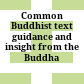 Common Buddhist text : guidance and insight from the Buddha