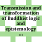 Transmission and transformation of Buddhist logic and epistemology in East Asia
