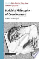 Buddhist philosophy of consciousness : : tradition and dialogue /