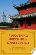 Recovering Buddhism in Modern China /