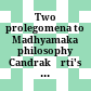 Two prolegomena to Madhyamaka philosophy : Candrakīrti's "Prasannapadā Madhyamakavṛttiḥ" on "Madhyamakakārikā" I.1 and Tsoṅ kha pa Blo bzaṅ grags pa / rGyal tshab Dar ma rin chen's "dKa' gnad / gnas brgyad kyi zin bris" : annotated translations