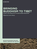 Bringing Buddhism to Tibet : history and narrative in the Dba' bzhed manuscript