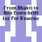 From Bhakti to Bon : Festschrift for Per Kvaerne