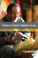 Figures of Buddhist Modernity in Asia /