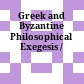 Greek and Byzantine Philosophical Exegesis /