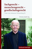 Sachgerecht - menschengerecht - gesellschaftsgerecht : Texte von Johannes Schasching SJ. Herausgegeben und eingeleitet von Christian Spieß