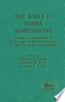 The Bible in three dimensions : essays in celebration of forty years of biblical studies in the University of Sheffield /
