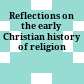 Reflections on the early Christian history of religion