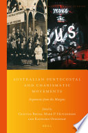 Australian pentecostal and charismatic movements : : arguments from the margins /
