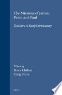 The missions of James, Peter, and Paul : : tensions in early Christianity /