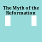 The Myth of the Reformation