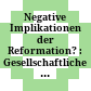 Negative Implikationen der Reformation? : : Gesellschaftliche Transformationsprozesse 1470–1620 /
