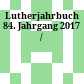 Lutherjahrbuch 84. Jahrgang 2017 /