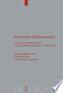 Erinnerte Reformation : : Studien zur Luther-Rezeption von der Aufklärung bis zum 20. Jahrhundert /
