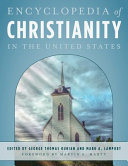 Encyclopedia of Christianity in the United States /