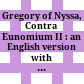 Gregory of Nyssa, Contra Eunomium II : : an English version with supporting studies : proceedings of the 10th International Colloquium on Gregory of Nyssa (Olomouc, September 15-18, 2004) /