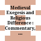 Medieval Exegesis and Religious Difference : : Commentary, Conflict, and Community in the Premodern Mediterranean /