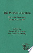 The pitcher is broken : memorial essays for Gsta W. Ahlstrm /