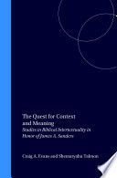 The Quest for Context and Meaning : : Studies in Biblical Intertextuality in Honor of James A. Sanders /
