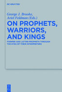 On prophets, warriors, and kings : : former prophets through the eyes of their interpreters /