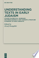 Understanding Texts in Early Judaism : : Studies on Biblical, Qumranic, Deuterocanonical and Cognate Literature in Memory of Géza Xeravits /