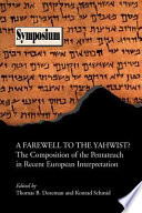 A farewell to the Yahwist? : the composition of the Pentateuch in recent European interpretation /
