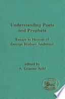 Understanding poets and prophets : essays in honour of George Wishart Anderson /
