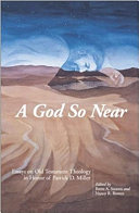 A God So Near : : Essays on Old Testament Theology in Honor of Patrick D. Miller /