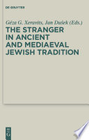 The stranger in ancient and mediaeval Jewish tradition : papers read at the first meeting of the JBSCE, Piliscsaba, 2009 /