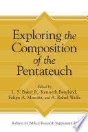 Exploring the Composition of the Pentateuch /