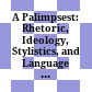 A Palimpsest: Rhetoric, Ideology, Stylistics, and Language Relating to Persian Israel /
