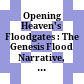 Opening Heaven's Floodgates : : The Genesis Flood Narrative, its Context, and Reception /