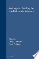 Writing and reading the scroll of Isaiah : : studies of an interpretive tradition /