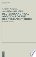 Deuterocanonical Additions of the Old Testament Books : : Selected Studies /