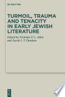 Turmoil, Trauma and Tenacity in Early Jewish Literature /