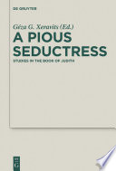 A Pious Seductress : : Studies in the Book of Judith /