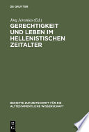 Gerechtigkeit und Leben im hellenistischen Zeitalter : : Symposium anläßlich des 75. Geburtstags von Otto Kaiser /