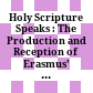 Holy Scripture Speaks : : The Production and Reception of Erasmus' Paraphrases on the New Testament /