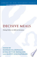 Decisive meals : table politics in Biblical literature /