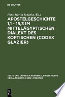 Apostelgeschichte 1,1 - 15,3 im mittelägyptischen Dialekt des Koptischen (Codex Glazier) /